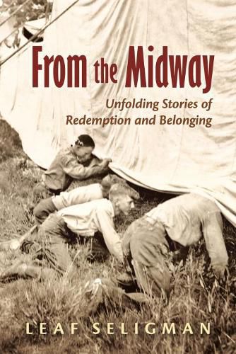 Cover image for From the Midway: Unfolding Stories of Redemption and Belonging