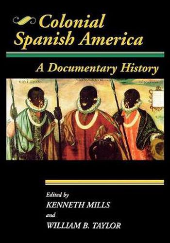 Cover image for Colonial Spanish America: A Documentary History