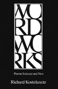 Cover image for Wordworks: Poems Selected and New