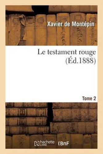 Le Testament Rouge. Tome 2