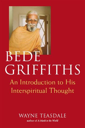 Cover image for Bede Griffiths: An Introduction to His Interspiritual Thought