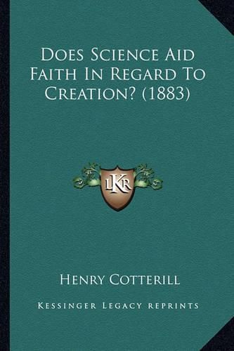 Does Science Aid Faith in Regard to Creation? (1883)