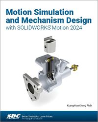 Cover image for Motion Simulation and Mechanism Design with SOLIDWORKS Motion 2024