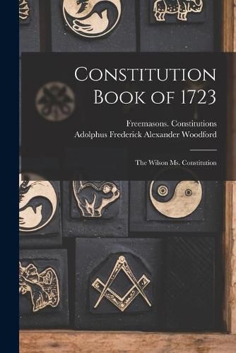 Cover image for Constitution Book of 1723: the Wilson Ms. Constitution