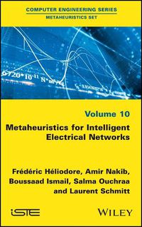 Cover image for Metaheuristics for Intelligent Electrical Networks