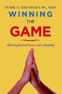 Cover image for Winning the Game - Achieving Personal Success with a Disability