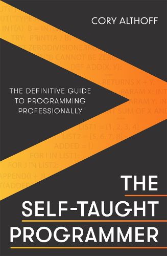 Cover image for The Self-taught Programmer: The Definitive Guide to Programming Professionally