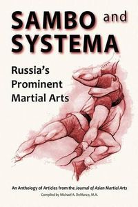 Cover image for Sambo and Systema: Russia's Prominent Martial Arts