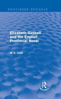 Cover image for Elizabeth Gaskell and the English Provincial Novel