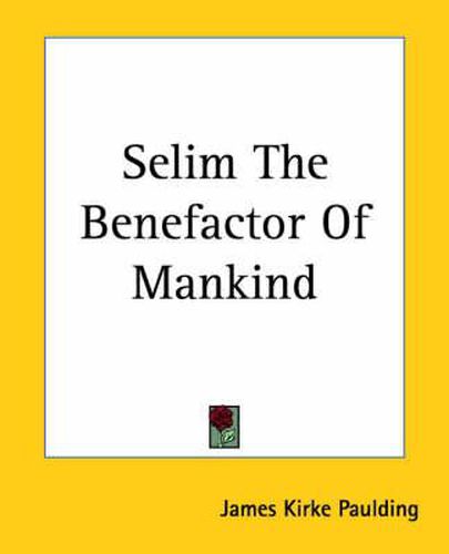 Cover image for Selim The Benefactor Of Mankind