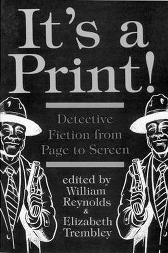 Cover image for It's a Print!: Detective Fiction from Page to Screen