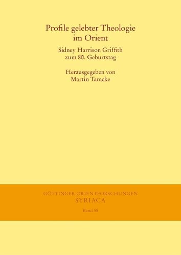 Cover image for Profile Gelebter Theologie Im Orient: Sidney Harrison Griffith Zum 80. Geburtstag