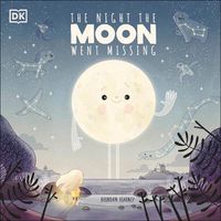 Cover image for The Night The Moon Went Missing