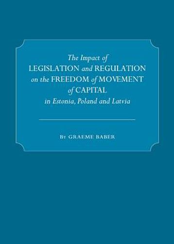 Cover image for The Impact of Legislation and Regulation on the Freedom of Movement of Capital in Estonia, Poland and Latvia