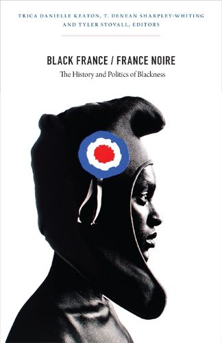 Cover image for Black France / France Noire: The History and Politics of Blackness