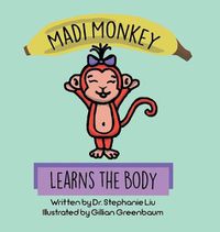 Cover image for Madi Monkey Learns the Body