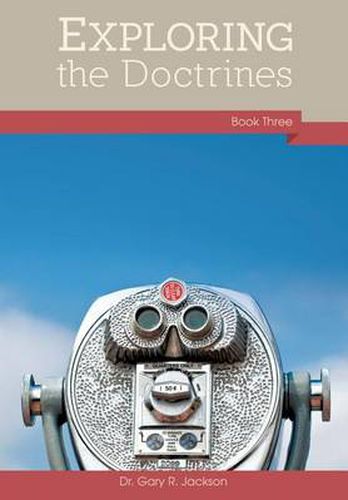 Cover image for Exploring the Doctrines: Book Three