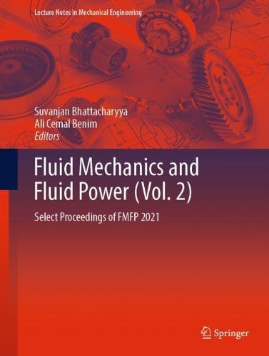 Cover image for Fluid Mechanics and Fluid Power  (Vol. 2): Select Proceedings of FMFP 2021