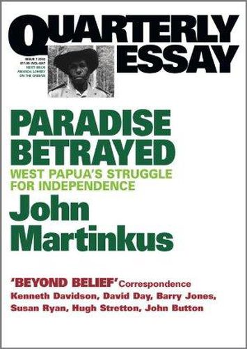 Paradise Betrayed: West Papua's Struggle for Independence: Quarterly Essay 7