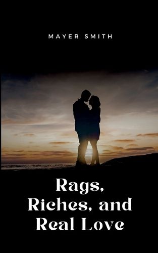 Cover image for Rags, Riches, and Real Love