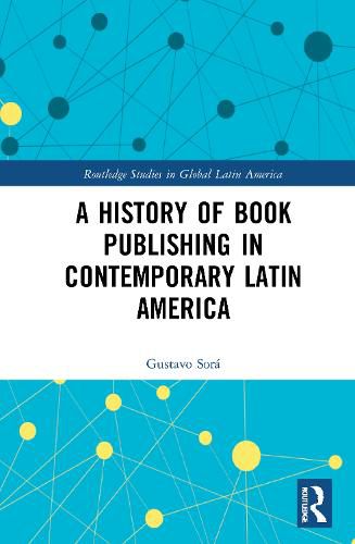 Cover image for A History of Book Publishing in Contemporary Latin America