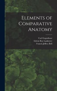 Cover image for Elements of Comparative Anatomy