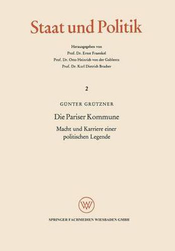 Cover image for Die Pariser Kommune: Macht Und Karriere Einer Politischen Legende, Die Auswirkungen Auf Das Politische Denken in Deutschland