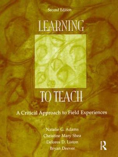 Cover image for Learning to Teach: A Critical Approach to Field Experiences