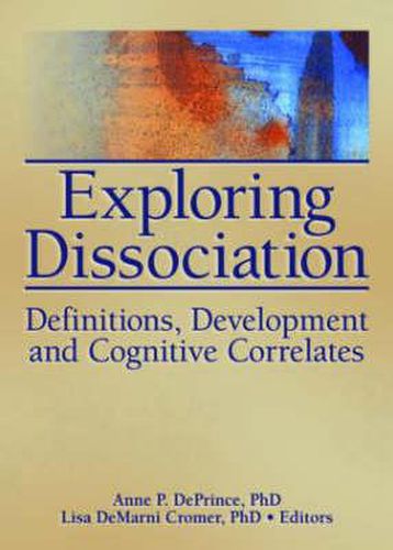 Cover image for Exploring Dissociation: Definitions, Development and Cognitive Correlates