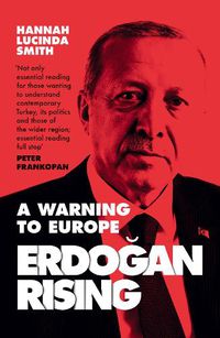 Cover image for Erdogan Rising: A Warning to Europe