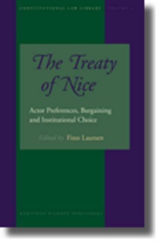 Cover image for The Treaty of Nice: Actor Preferences, Bargaining and Institutional Choice