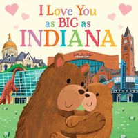 Cover image for I Love You as Big as Indiana