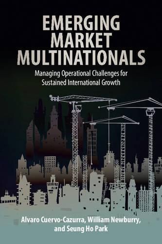 Emerging Market Multinationals: Managing Operational Challenges for Sustained International Growth