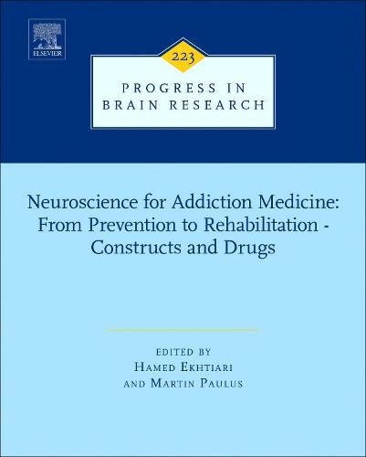 Cover image for Neuroscience for Addiction Medicine: From Prevention to Rehabilitation - Constructs and Drugs