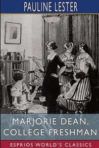 Cover image for Marjorie Dean, College Freshman (Esprios Classics)