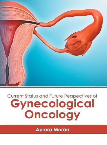 Cover image for Current Status and Future Perspectives of Gynecological Oncology