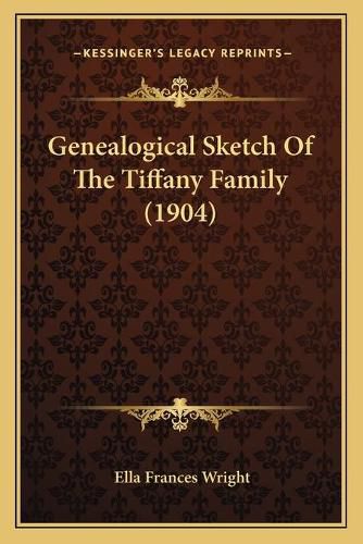 Genealogical Sketch of the Tiffany Family (1904)