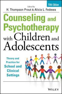Cover image for Counseling and Psychotherapy with Children and Adolescents: Theory and Practice for School and Clinical Settings