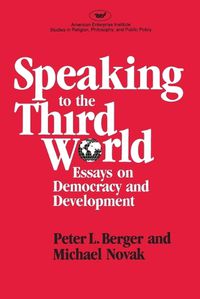 Cover image for Speaking to the Third World: Essays on Democracy and Development