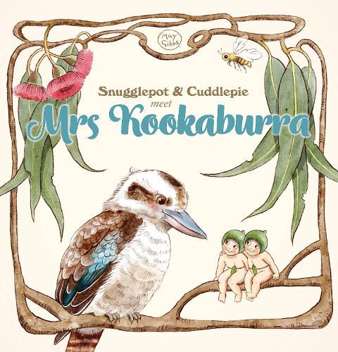 Snugglepot and Cuddlepie Meet Mrs Kookaburra (May Gibbs)