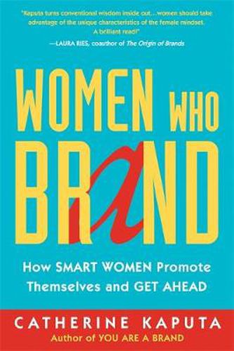 Women Who Brand: How Smart Women Promote Themselves and Get Ahead