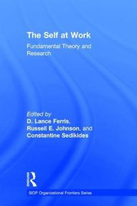 Cover image for The Self at Work: Fundamental Theory and Research