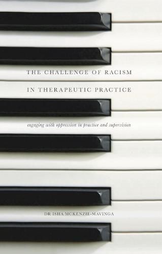 Cover image for The Challenge of Racism in Therapeutic Practice: Engaging with Oppression in Practice and Supervision