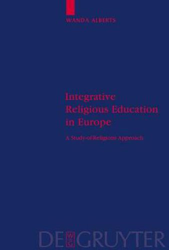 Cover image for Integrative Religious Education in Europe: A Study-of-Religions Approach
