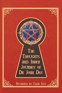 Cover image for Thoughts and Inner Journey of Dr. John Dee