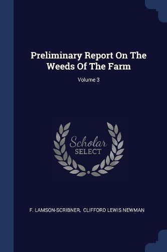 Cover image for Preliminary Report on the Weeds of the Farm; Volume 3