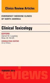 Cover image for Clinical Toxicology, An Issue of Emergency Medicine Clinics of North America