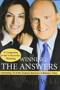 Cover image for Winning: The Answers: Confronting 74 of the Toughest Questions in Business Today