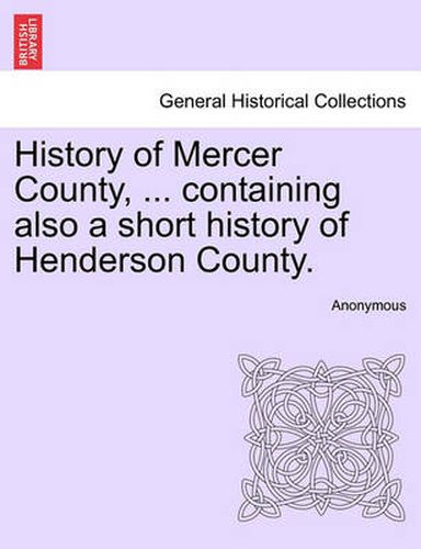 Cover image for History of Mercer County, ... containing also a short history of Henderson County.