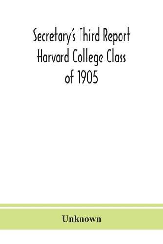 Cover image for Secretary's Third Report Harvard College Class of 1905